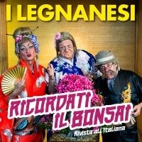 I Legnanesi: ricordati il bonsai, rivista all’italiana